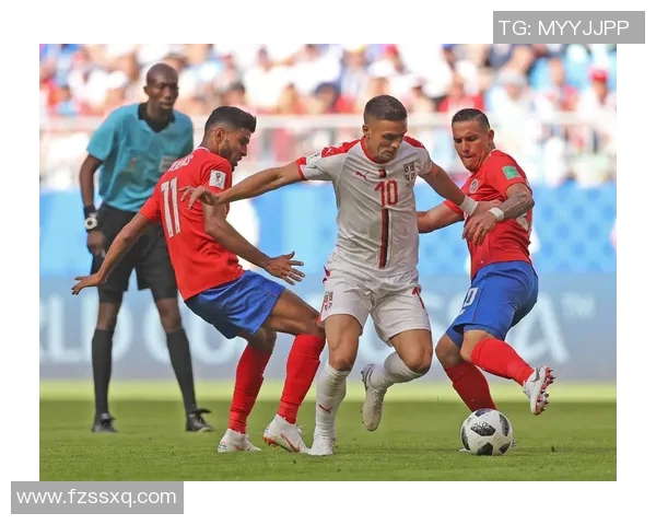 哥斯达黎加与塞尔维亚友谊赛精彩回顾与赛后分析