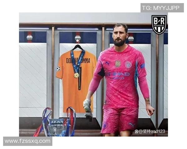 多纳鲁马:从青涩小将到世界顶级门将的辉煌之路与挑战 多纳鲁马:从青涩小将到世界顶级门将的辉煌之路与挑战