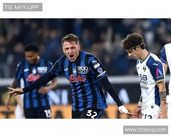 意甲激战亚特兰大迎战维罗纳争夺积分榜关键胜利 意甲激战亚特兰大迎战维罗纳争夺积分榜关键胜利