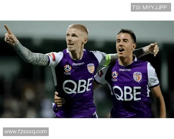 珀斯荣光与东京FC的激烈对决展现足球魅力与团队精神的巅峰之战 珀斯荣光与东京FC的激烈对决展现足球魅力与团队精神的巅峰之战