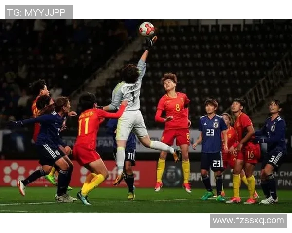 东亚杯女足精彩对决日本队迎战朝鲜队争夺冠军荣耀